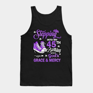 Stepping Into My 45th Birthday With God's Grace & Mercy Bday Tank Top